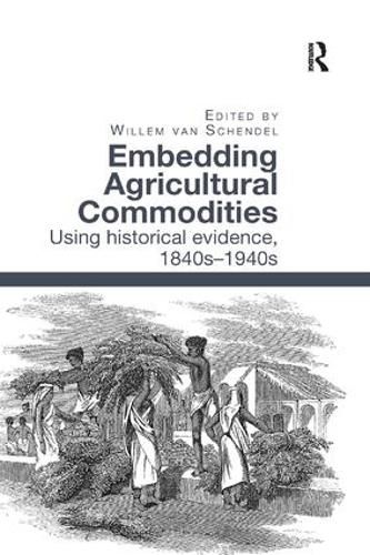 Cover image for Embedding Agricultural Commodities: Using historical evidence, 1840s-1940s