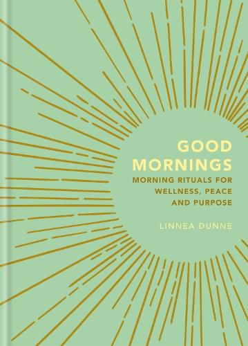 Cover image for Good Mornings: Morning Rituals for Wellness, Peace and Purpose