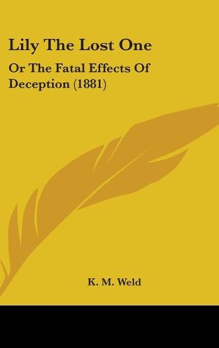 Cover image for Lily the Lost One: Or the Fatal Effects of Deception (1881)