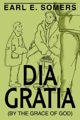 Cover image for Dia Gratia: (By the Grace of God)