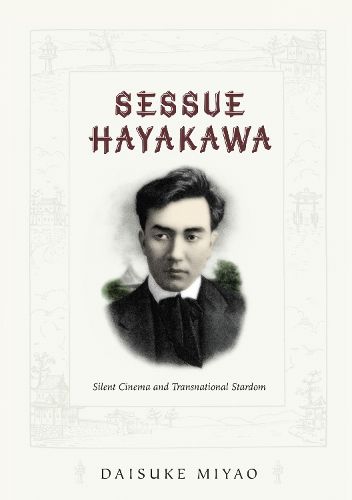 Cover image for Sessue Hayakawa: Silent Cinema and Transnational Stardom