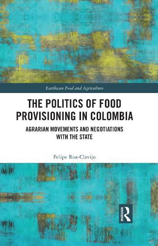 Cover image for The Politics of Food Provisioning in Colombia