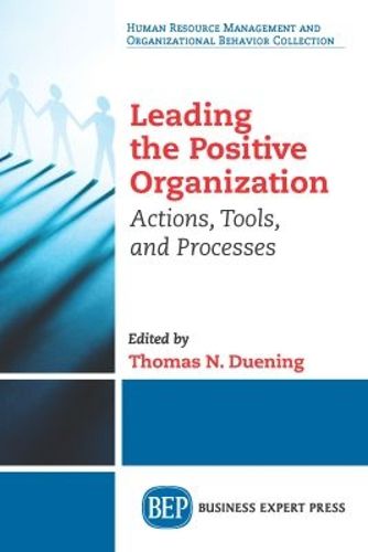 Leading The Positive Organization: Actions, Tools, and Processes
