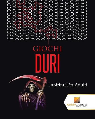 Giochi Duri: Labirinti Per Adulti