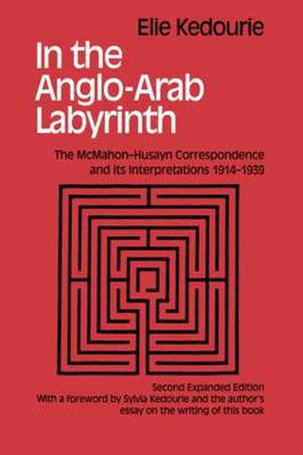 Cover image for In the Anglo-Arab Labyrinth: The McMahon-Husayn Correspondence and its Interpretations 1914-1939