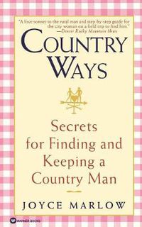 Cover image for Country Ways: Secrets for Finding and Keeping a Country Man