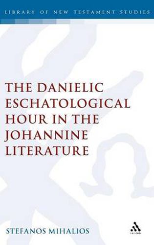 Cover image for The Danielic Eschatological Hour in the Johannine Literature