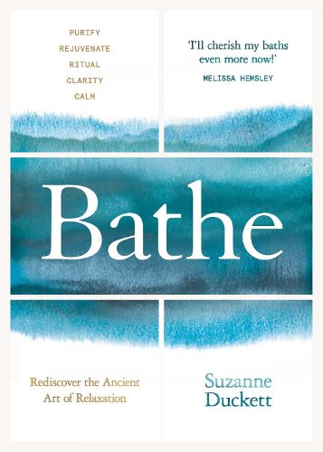 Cover image for Bathe: The Art of Finding Rest, Relaxation and Rejuvenation in a Busy World