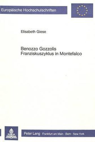 Cover image for Benozzo Gozzolis Franziskuszyklus in Montefalco: Bildkomposition ALS Erzaehlung