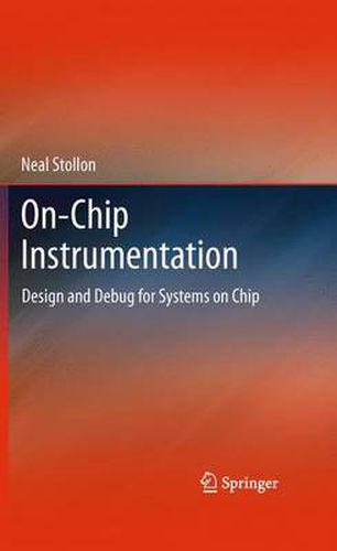 Cover image for On-Chip Instrumentation: Design and Debug for Systems on Chip