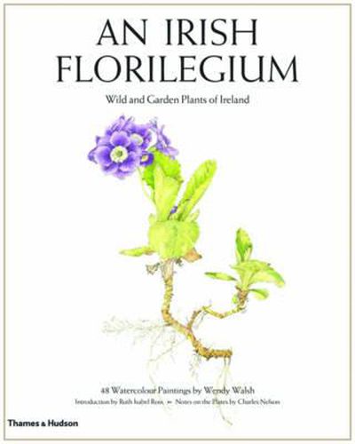 Cover image for An Irish Florilegium: Wild and Garden Plants of Ireland