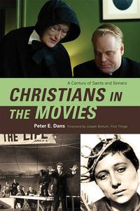 Cover image for Christians in the Movies: A Century of Saints and Sinners