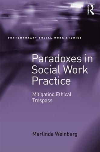 Cover image for Paradoxes in Social Work Practice: Mitigating Ethical Trespass