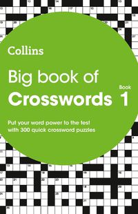 Cover image for Big Book of Crosswords 1: 300 Quick Crossword Puzzles