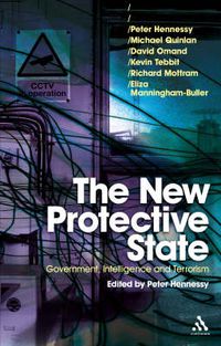 Cover image for The New Protective State: Government, Intelligence and Terrorism