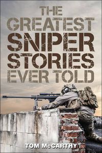 Cover image for The Greatest Sniper Stories Ever Told