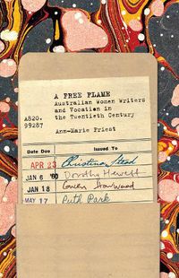 Cover image for A Free Flame: Australian Women Writers and Vocation in the Twentieth Century