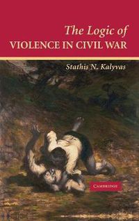 Cover image for The Logic of Violence in Civil War