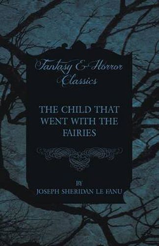 Cover image for The Child That Went with the Fairies