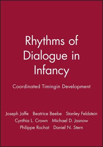 Cover image for Rhythms of Dialogue in Infancy: Coordinated Timing in Development