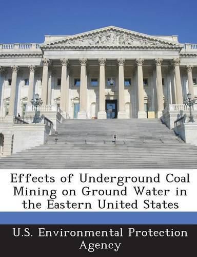 Cover image for Effects of Underground Coal Mining on Ground Water in the Eastern United States