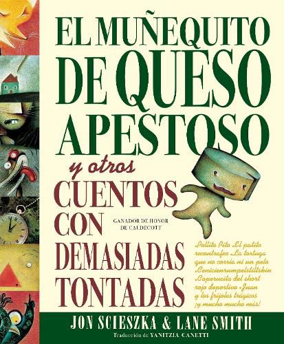 El Munequito de Queso Apestoso y otros cuentos con demasiadas tontadas (The Stinky Cheese Man and Other Fairly Stupid Tales Spanish Edition)
