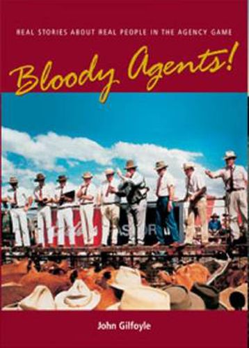 Cover image for Bloody Agents!: Real Stories About Real People in the Agency Game