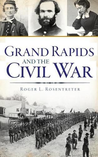 Cover image for Grand Rapids and the Civil War