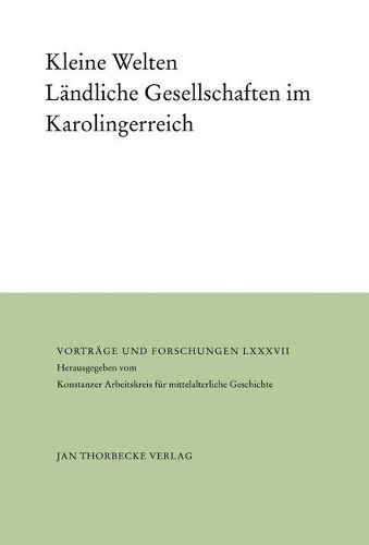 Cover image for Kleine Welten: Landliche Gesellschaften Im Karolingerreich