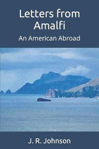 Cover image for Letters from Amalfi: An American Abroad