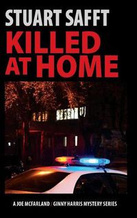 Cover image for Killed at Home: A Joe McFarland - Ginny Harris Mystery