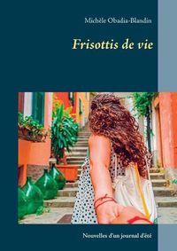 Cover image for Frisottis de vie: Journal d'ete