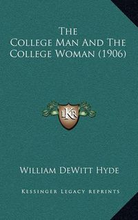 Cover image for The College Man and the College Woman (1906)