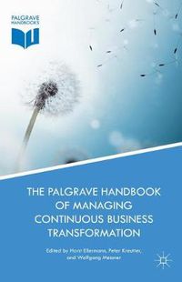 Cover image for The Palgrave Handbook of Managing Continuous Business Transformation