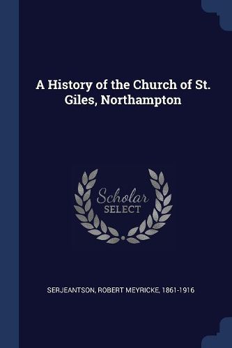 Cover image for A History of the Church of St. Giles, Northampton