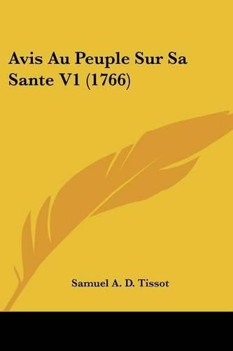 Cover image for Avis Au Peuple Sur Sa Sante V1 (1766)
