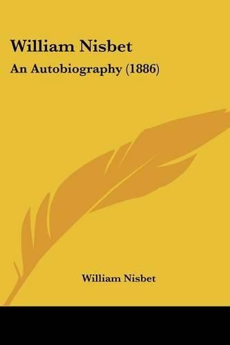 Cover image for William Nisbet: An Autobiography (1886)