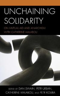 Cover image for Unchaining Solidarity: On Mutual Aid and Anarchism with Catherine Malabou