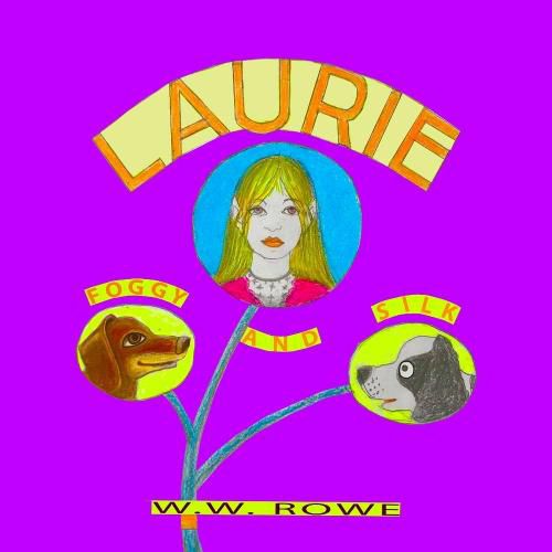 Cover image for LAURIE, FOGGY, AND SILK