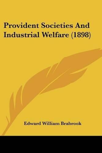 Cover image for Provident Societies and Industrial Welfare (1898)