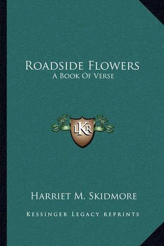 Roadside Flowers: A Book of Verse