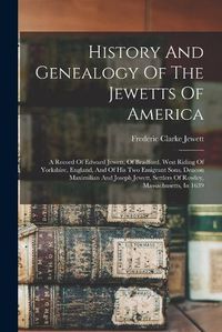 Cover image for History And Genealogy Of The Jewetts Of America