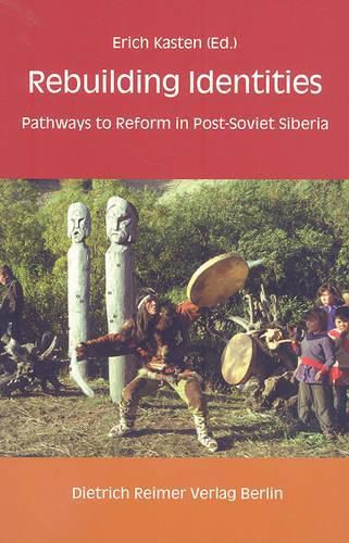 Cover image for Rebuilding Identities: Pathways to Reform in Post-Soviet Siberia