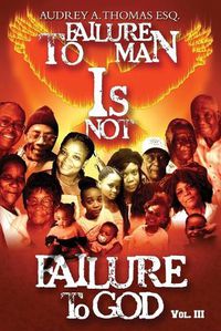 Cover image for Failure to Man is Not Failure to God