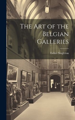 Cover image for The Art of the Belgian Galleries