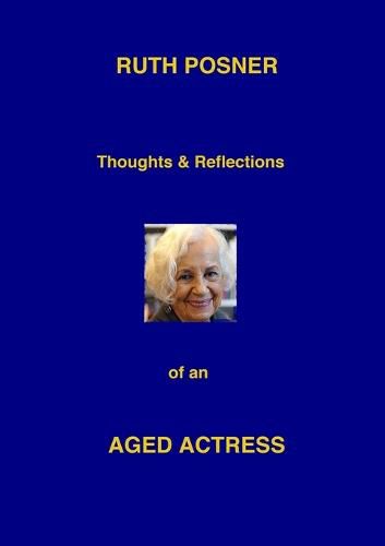 Thoughts and Reflctions of an Ageing Actress