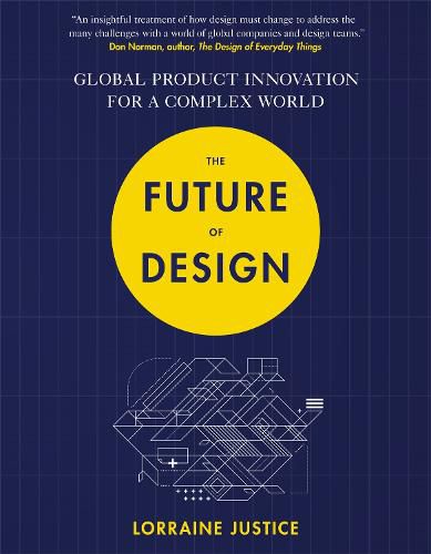 Cover image for The Future of Design: Global Product Innovation for a Complex World