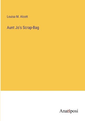 Cover image for Aunt Jo's Scrap-Bag