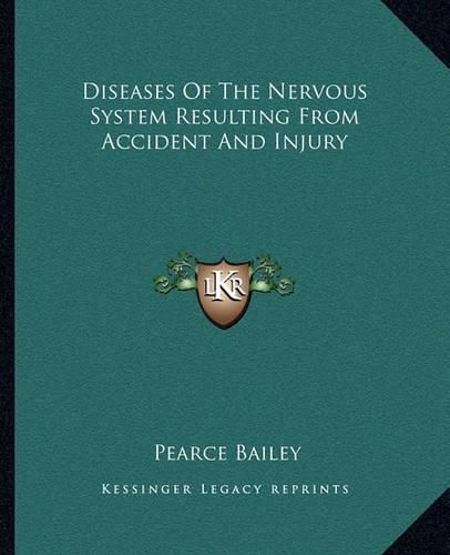 Cover image for Diseases of the Nervous System Resulting from Accident and Injury