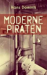 Cover image for Moderne Piraten: Abenteuer- und Kriminalroman